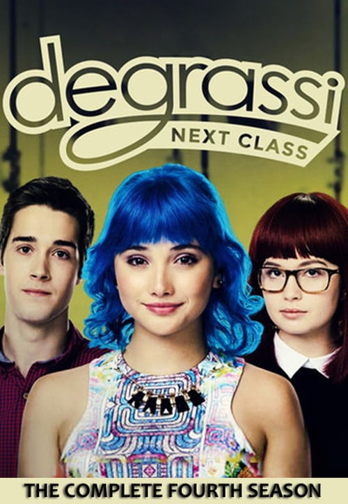 Degrassi: Next Class 4