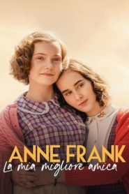 Anne Frank: La mia migliore amica